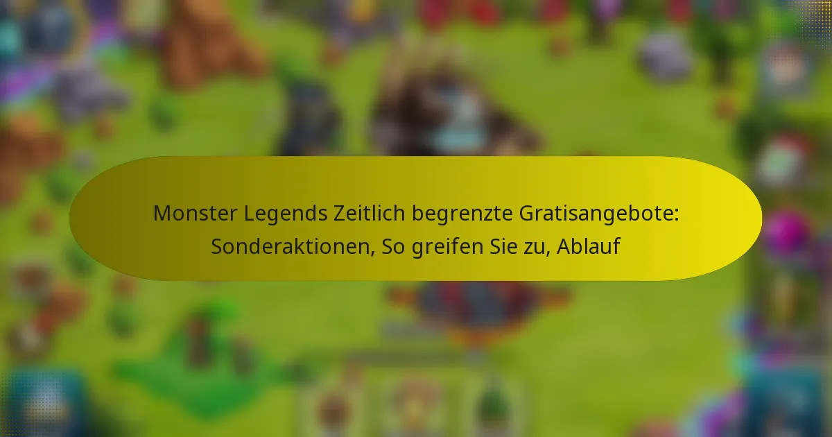 Monster Legends Zeitlich begrenzte Gratisangebote: Sonderaktionen, So greifen Sie zu, Ablauf